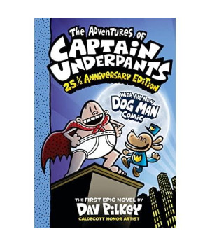 The Adventures of Captain Underpants (Now With a Dog Man Comic!) (Color Edition): 25th and a Half Anniversary Edition