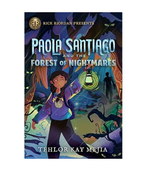 Rick Riordan Presents Paola Santiago and the Forest of Nightmares (A Paola Santiago Novel, Book 2)