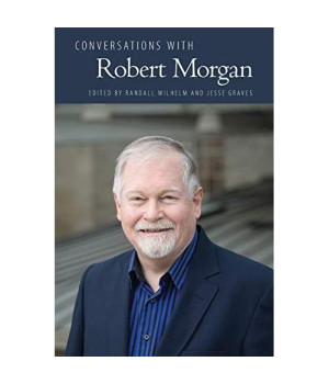 Conversations with Robert Morgan (Literary Conversations Series)