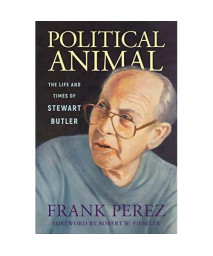 Political Animal: The Life and Times of Stewart Butler (Willie Morris Books in Memoir and Biography)