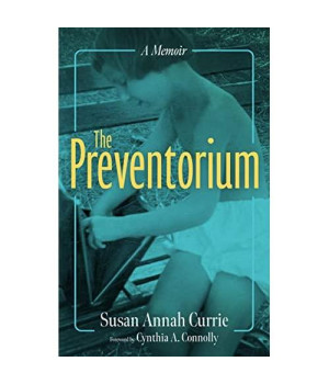 The Preventorium: A Memoir (Cultures of Childhood)