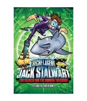 Secret Agent Jack Stalwart: Book 2: The Search for the Sunken Treasure: Australia (The Secret Agent Jack Stalwart Series, 2)