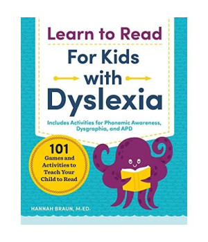 Learn to Read for Kids with Dyslexia: 101 Games and Activities to Teach Your Child to Read