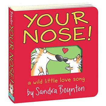 Your Nose!: A Wild Little Love Song (Boynton on Board)
