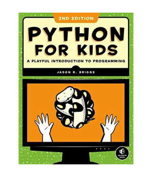 Python for Kids, 2nd Edition: A Playful Introduction to Programming