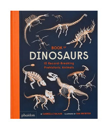Book of Dinosaurs: 10 Record-Breaking Prehistoric Animals