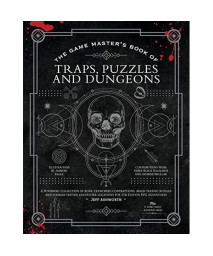 The Game Master's Book of Traps, Puzzles and Dungeons: A punishing collection of bone-crunching contraptions, brain-teasing riddles and ... RPG adventures (The Game Master Series)