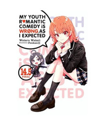 My Youth Romantic Comedy Is Wrong, As I Expected, Vol. 14.5 (light novel)