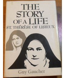 The Story of a Life: St. Therese of Lisieux