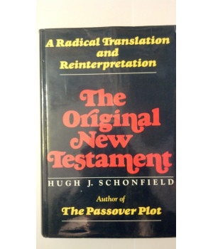 The Original New Testament: A Radical Translation and Reinterpretation