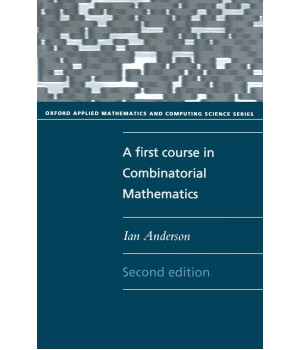 A First Course in Combinatorial Mathematics (Oxford Applied Mathematics and Computing Science Series)