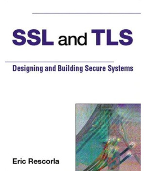 Ssl and Tls: Designing and Building Secure Systems