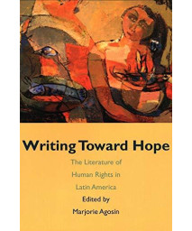 Writing Toward Hope: The Literature of Human Rights in Latin America