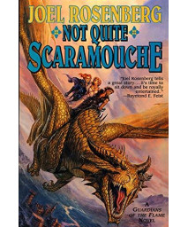 Not Quite Scaramouche: A Guardians of the Flame Novel