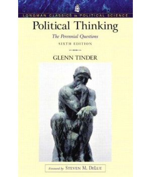 Political Thinking: The Perennial Questions, 6th Edition (Longman Classics in Political Science)