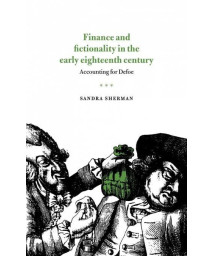 Finance and Fictionality in the Early Eighteenth Century: Accounting for Defoe