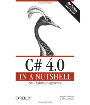 C# 4.0 in a Nutshell: The Definitive Reference