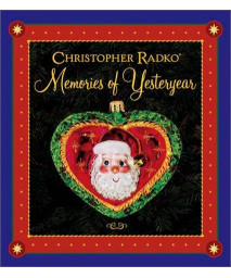 Christopher Radko:Memories Of Yesteryear: Radko Christmas Book