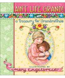Ain't Life Grand!: A Treasury for Grandmothers