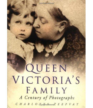 Queen Victoria's Family: A Century of Photographs