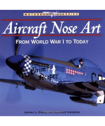Aircraft Nose Art: From World War I to Today (Motorbooks Classics)