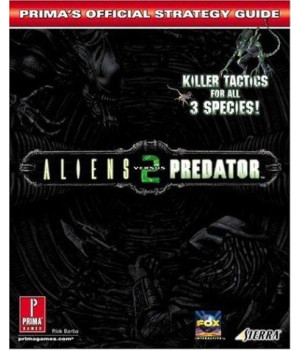 Aliens Vs. Predator 2: Prima's Official Strategy Guide