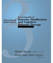 Encyclopedia of Behavior Modification and Cognitive Behavior Therapy: Volume I: Adult Clinical Applications Volume II: Child Clinical Applications Volume III: Educational Applications (v. 3)