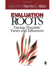Evaluation Roots: Tracing Theorists' Views and Influences