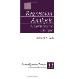 Regression Analysis: A Constructive Critique (Advanced Quantitative Techniques in the Social Sciences)