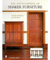 The Encyclopedia of Shaker Furniture