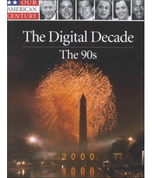 The Digital Decade: The 90's the Age of Freedom (Our American Century)