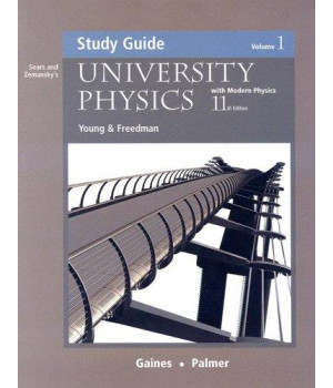 University Physics with Modern Physics: Study Guide Vol.1
