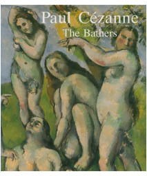 Paul Cezanne: The Bathers