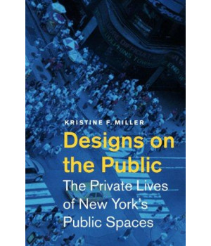 Designs on the Public: The Private Lives of New York