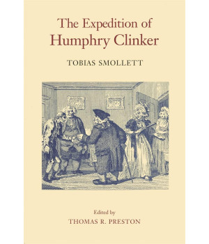 The Expedition of Humphry Clinker (The Works of Tobias Smollett Ser.)