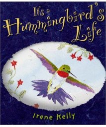 It's a Hummingbird's Life