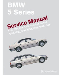 BMW 5 Series: Service Manual- 525i, 530i, 535i, 540i, Incuding Touring 1989, 1990, 1991, 1992, 1993, 1994, 1995