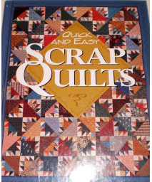 Quick and Easy Scrap Quilts (For the Love of Quilting series)