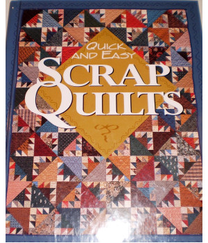Quick and Easy Scrap Quilts (For the Love of Quilting series)