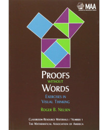 Proofs without Words: Exercises in Visual Thinking (Classroom Resource Materials)