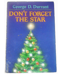 This Christmas I hope you don't forget the star: A story of Christmas through the years of childhood to parenthood