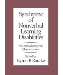 Syndrome of Nonverbal Learning Disabilities: Neurodevelopmental Manifestations