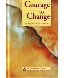 Courage to Change: One Day at a Time in Al-Anon II