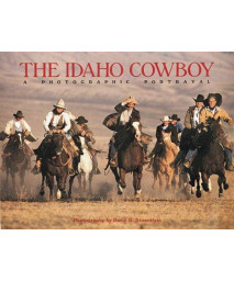 The Idaho Cowboy : A Photographic Portrayal