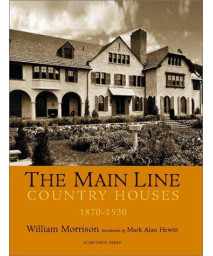 The Main Line: Country Houses 1870-1930