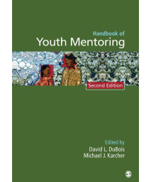 Handbook of Youth Mentoring (The SAGE Program on Applied Developmental Science)