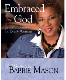 Embraced by God - Women's Bible Study Participant Book: Seven Promises for Every Woman