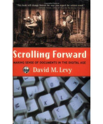 Scrolling Forward: Making Sense of Documents in the Digital Age