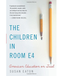 The Children in Room E4: American Education On Trial