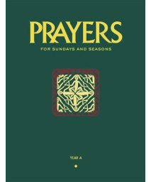 Prayers for Sundays and Seasons: Year A